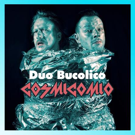 “Cosmicomio Tour” Il DUO BUCOLICO presenta a Cesena il suo nuovo disco