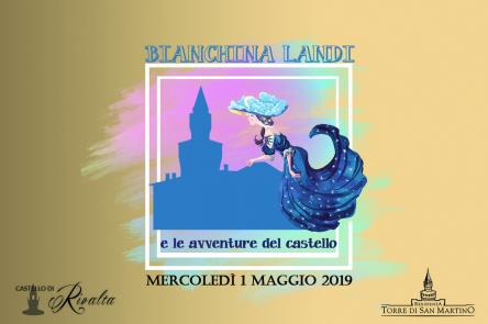 1 maggio al Castello di Rivalta - Bianchina Landi e le avventure del castello