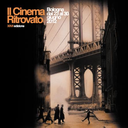 IL CINEMA RITROVATO 2012 (26° edizione)
