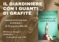 Presentazione Il giardiniere con i guanti di grafite